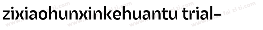 zixiaohunxinkehuantu trial字体转换